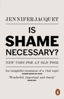 Is Shame Necessary? : New Uses for an Old Tool-9780241961858