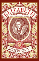 Elizabeth : The Forgotten Years-9780241963654