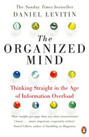 The Organized Mind : The Science of Preventing Overload, Increasing Productivity and Restoring Your Focus-9780241965788