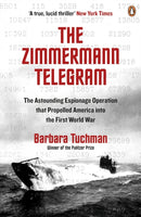The Zimmermann Telegram : The Astounding Espionage Operation That Propelled America into the First World War-9780241968260