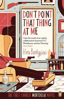 Don't Point That Thing at Me : The First Charlie Mortdecai Novel-9780241970256
