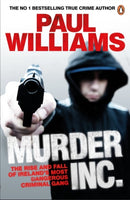 Murder Inc. : The Rise and Fall of Ireland's Most Dangerous Criminal Gang-9780241970461