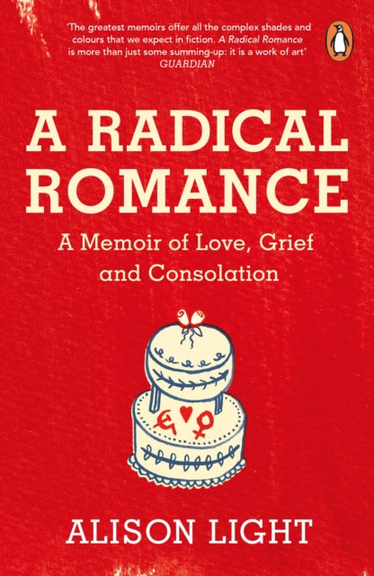 A Radical Romance : A Memoir of Love, Grief and Consolation-9780241975350