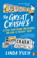 The Great Crashes : Lessons from Global Meltdowns and How to Prevent Them-9780241988084