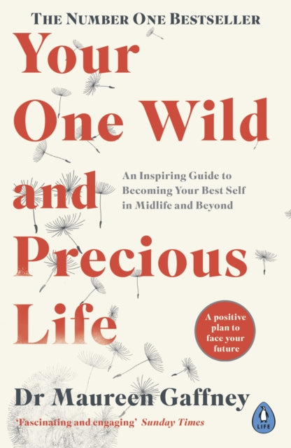 Your One Wild and Precious Life : An Inspiring Guide to Becoming Your Best Self in Midlife and Beyond-9780241988770