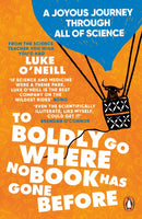 To Boldly Go Where No Book Has Gone Before : A Joyous Journey Through All of Science-9780241994122