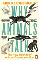 Why Animals Talk : The New Science of Animal Communication-9780241995297