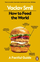 How to Feed the World : A Factful Guide-9780241999509