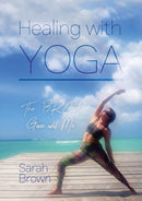 Healing With Yoga : The BRCA Gene and Me-9780244387013