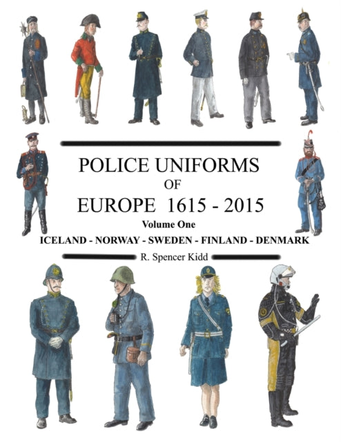 Police Uniforms of Europe 1615 - 2015 Volume One-9780244669201