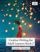 Creative Writing for Adult Learners Book 2 Large Print-9780244843571
