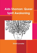 Aids Shaman : Queer Spirit Awakening-9780244951467