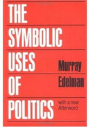 The Symbolic Uses of Politics-9780252012020