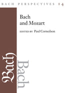 Bach Perspectives, Volume 14 : Bach and Mozart: Connections, Patterns, and Pathways-9780252044663