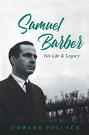 Samuel Barber : His Life and Legacy-9780252044908