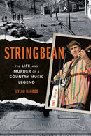 Stringbean : The Life and Murder of a Country Legend-9780252044984