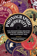 Phonographic Modernity : The Gramophone Industry and Music Genres in East and Southeast Asia-9780252046124