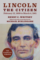 Lincoln the Citizen, February 12, 1809 to March 4, 1861 : The Complete Version-9780252046384