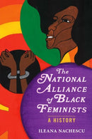 The National Alliance of Black Feminists : A History-9780252046568