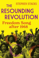 The Resounding Revolution : Freedom Song After 1968-9780252046599
