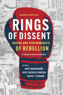 Rings of Dissent : Boxing and Performances of Rebellion-9780252046865