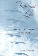 Traveling Light : COLLECTED AND NEW POEMS-9780252068034