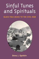 Sinful Tunes and Spirituals : Black Folk Music to the Civil War-9780252071508