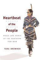 Heartbeat of the People : Music and Dance of the Northern Pow-wow-9780252071867