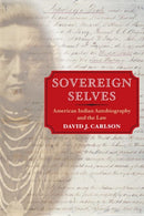 Sovereign Selves : American Indian Autobiography and the Law-9780252072666