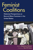 Feminist Coalitions : Historical Perspectives on Second-Wave Feminism in the United States-9780252075391