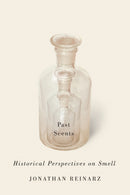 Past Scents : Historical Perspectives on Smell-9780252079795