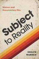 Subject to Reality : Women and Documentary Film-9780252084348