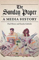 The Sunday Paper : A Media History-9780252086564
