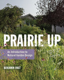Prairie Up : An Introduction to Natural Garden Design-9780252086779