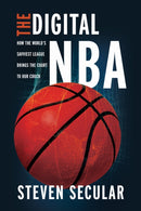 The Digital NBA : How the World's Savviest League Brings the Court to Our Couch-9780252087349