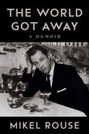 The World Got Away : A Memoir-9780252087912