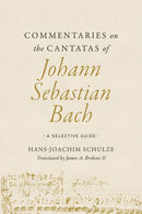 Commentaries on the Cantatas of Johann Sebastian Bach : A Selective Guide-9780252087929