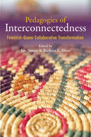 Pedagogies of Interconnectedness : Feminist-Queer Collaborative Transformation-9780252088568