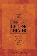 Inside Chinese Theater : Community and Artistry in Nineteenth-Century California and Beyond-9780252088636