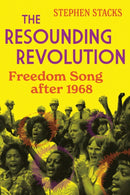 The Resounding Revolution : Freedom Song After 1968-9780252088704