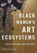 Black Women''s Art Ecosystems