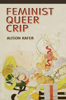 Feminist, Queer, Crip-9780253009340