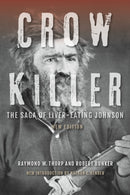 Crow Killer, New Edition : The Saga of Liver-Eating Johnson-9780253020833