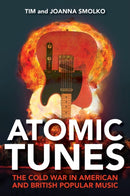 Atomic Tunes : The Cold War in American and British Popular Music-9780253024466