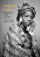 Imaging Culture : Photography in Mali, West Africa-9780253025579
