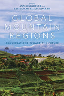 Global Mountain Regions : Conversations Toward the Future-9780253036865