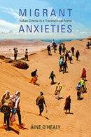 Migrant Anxieties : Italian Cinema in a Transnational Frame-9780253037176