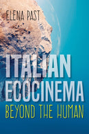 Italian Ecocinema Beyond the Human-9780253039477