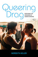 Queering Drag : Redefining the Discourse of Gender-Bending-9780253045669