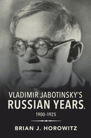 Vladimir Jabotinsky's Russian Years, 1900-1925-9780253047670